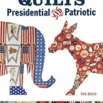 Quilts Presidential and Patriotic