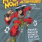 Manga Now!: How to Draw Action Figures