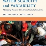 International Water Scarcity and Variability: Managing Resource Use Across Political Boundaries