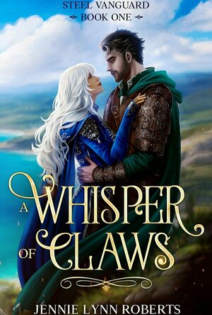 A Whisper of Claws (Steel Vanguard #1)