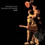 Live! by Yamandu Costa / Hamilton De Holanda