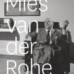 Mies Van Der Rohe: A Critical Biography