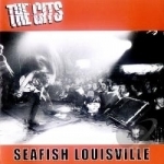 Seafish Louisville by The Gits