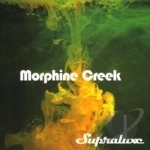 Morphine Creek by Supraluxe