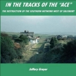 In the Tracks of the ACE: The Destruction of the Southern Network West of Salisbury