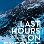 Last Hours on Everest: The Gripping Story of Mallory and Irvine&#039;s Fatal Ascent