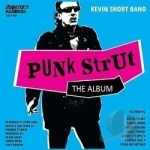 Punk Strut: The Album by Kevin Short Band