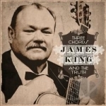 Three Chords &amp; the Truth by James King