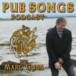 PUB SONGS PODCAST with Marc Gunn