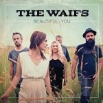 Beautiful You by The Waifs