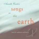 Songs to the Earth by Annette Cantor