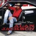 Good Time by Alan Jackson