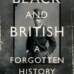 Black and British: An Untold Story