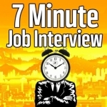 7 Minute Job Interview Podcast - Job Interview Tips | Resume Tips | Career Advice