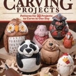 Quick & Cute Carving Projects: 32 One-Day Patterns