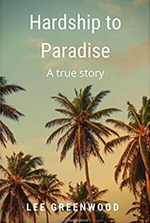 Hardship to Paradise: A true story