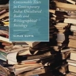 Consumable Texts in Contemporary India: Uncultured Books and Bibliographical Sociology