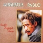 Earth&#039;s Rightful Ruler by Augustus Pablo