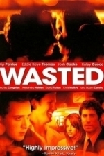 Wasted. (2006)