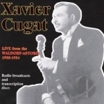 Live from the Waldorf-Astoria 1950-1954 by Xavier Cugat
