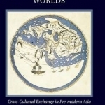 Mapping the Chinese and Islamic Worlds: Cross-cultural Exchange in Pre-modern Asia