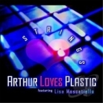 Strings by Arthur Loves Plastic