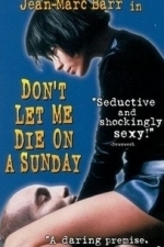 Don&#039;t Let Me Die on a Sunday (2000)