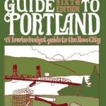 Zinester&#039;s Guide to Portland (6 Ed.): A Low/No Budget Guide to the Rose City