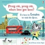 Pussy Cat, Pussy Cat, Where Have You Been? I&#039;ve Been to London to Visit the Queen