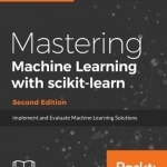 Mastering Machine Learning with Scikit-Learn -