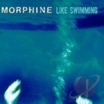 Like Swimming by Morphine