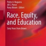Race, Equity, and Education: Sixty Years from Brown: 2016