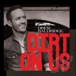 Dirt on Us by Drew Baldridge