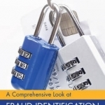 A Comprehensive Look at Fraud Identification and Prevention