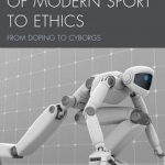 The Challenges of Modern Sport to Ethics: From Doping to Cyborgs