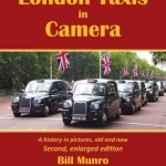 London Taxis in Camera: A History in Pictures, Old and New