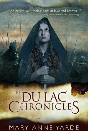The Du Lac Chronicles (The Du Lac Chronicles #1) by Mary Anne Yarde