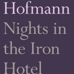 Nights in the Iron Hotel