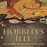 Hobbitus Ille: The Latin Hobbit