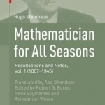 Mathematician for All Seasons: Recollections and Notes, (1887-1945): 2015: Volume 1
