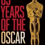 85 Years of the Oscar: The Official History of the Academy Awards