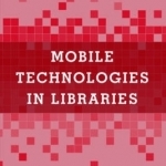 Mobile Technologies in Libraries