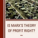Is Marx&#039;s Theory of Profit Right?: The Simultaneist-Temporalist Debate