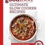 Good Food: Ultimate Slow Cooker Recipes