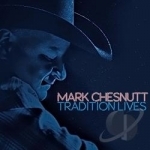 Tradition Lives by Mark Chesnutt