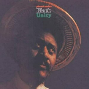 Black Unity by Pharoah Sanders