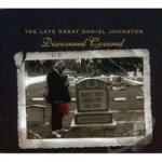 Late Great Daniel Johnston: Discovered Covered by Daniel Johnston / Various Artists