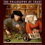 The Philosophy of Trust