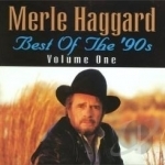 Best of the &#039;90s, Vol. 1 by Merle Haggard
