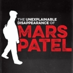 The Unexplainable Disappearance of Mars Patel